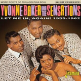 Yvonne Baker & The Sensations CD - Let Me In. Again - Philadelphia Soul 1955-1962