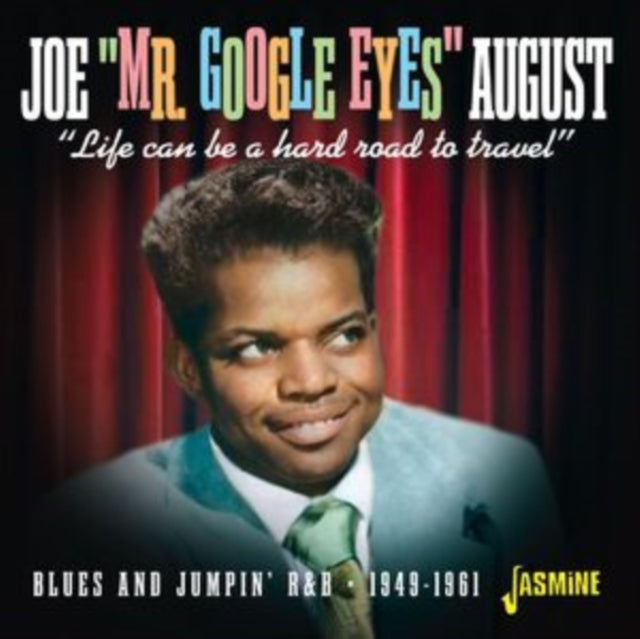 Joe Mr Google Eyes August CD - Life Can Be A Hard Road To Travel - Blues & Jumpin R&B 1949-1961