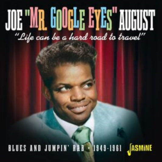 Joe Mr Google Eyes August CD - Life Can Be A Hard Road To Travel - Blues & Jumpin R&B 1949-1961