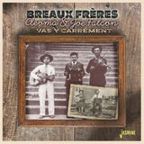 Breaux Freres / Cleoma & Joe Falcon CD - Vas Y Carrement
