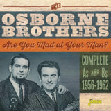 Osborne Brothers CD - Are You Mad At Your Man? (Complete As & Bs 1956-62)