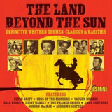 Various Artists CD - The Land Beyond The Sun - Definitive Western Themes. Classics & Rarities
