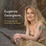 Eugenia Georgieva CD - Po Drum Mome / A Girl On The Road