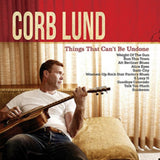 Corb Lund LP - Things That Cant Be Undone