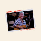 Rodney Crowell LP - The Chicago Sessions