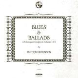 Luther Dickinson CD - Blues & Ballads (A Folksingers Songbook) Volumes I & Ii