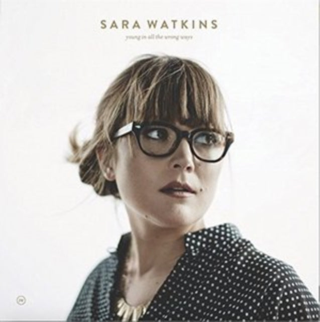 Sara Watkins CD - Young In All The Wrong Ways