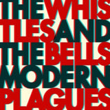 Whistles & The Bells CD - Modern Plagues