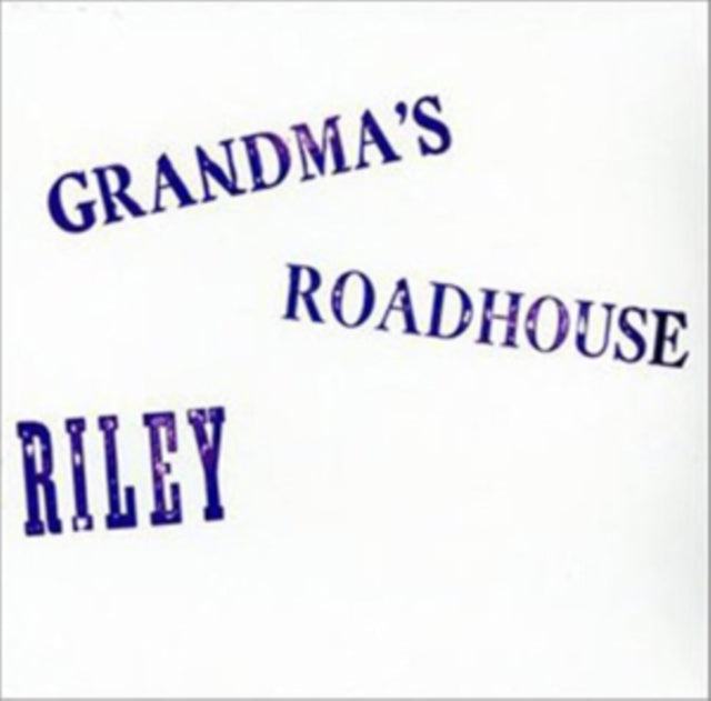 Riley LP - Grandmas Roadhouse
