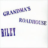 Riley LP - Grandmas Roadhouse