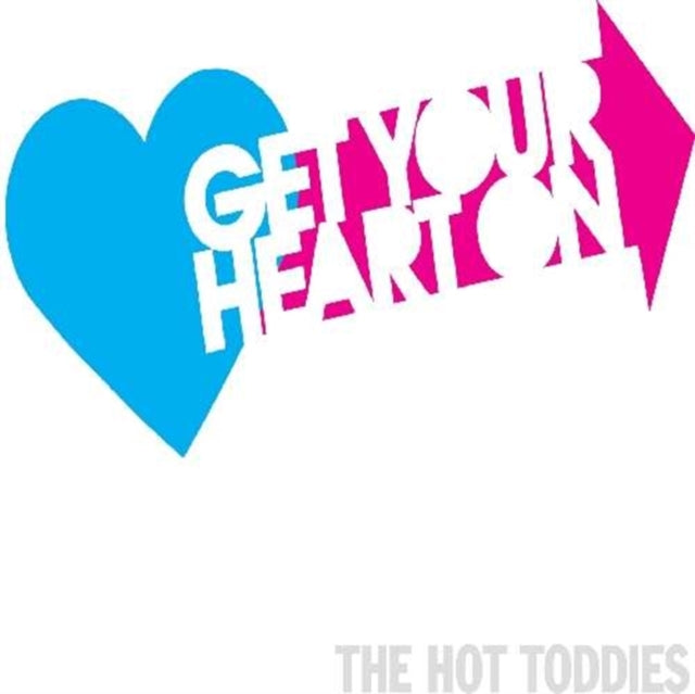 Hot Toddies CD - Get Your Heart On