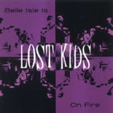 Lost Kids CD - Belle Isle Is On Fire