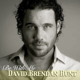 David Brendan Hunt CD - Be With Me