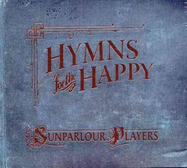 Sunparlour Players CD - Hymns For The Happy