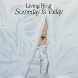Living Hour LP - Someday Is Today