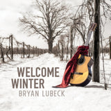 Bryan Lubeck CD - Welcome Winter