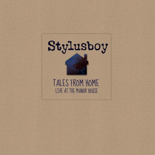 Stylusboy CD - Tales From Home: Live At The Manor House