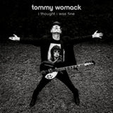 Tommy Womack LP - I Thought I Was Fine