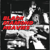 Black Diamond Heavies LP - All To Hell / Their Baddest An