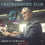 Chickenbone Slim CD - Serve It To Me Hot