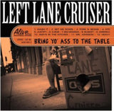 Left Lane Cruiser LP - Bring Yo Ass To The Table