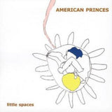 American Princes CD - Little Spaces