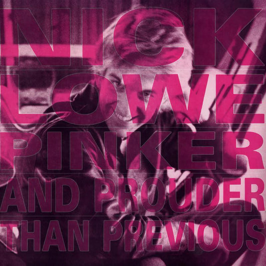 Nick Lowe LP - Pinker And Prouder Than Previo