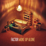 Factor CD - Woke Up Alone