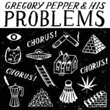Gregory Pepper & His Problems 7Inch - Chorus! Chorus! Chorus!
