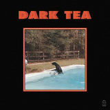 Dark Tea LP - Dark Tea
