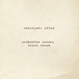 Catherine & Brian Chase Sikora CD - Untitled: After