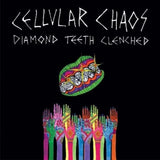 Cellular Chaos LP - Diamond Teeth Clenched