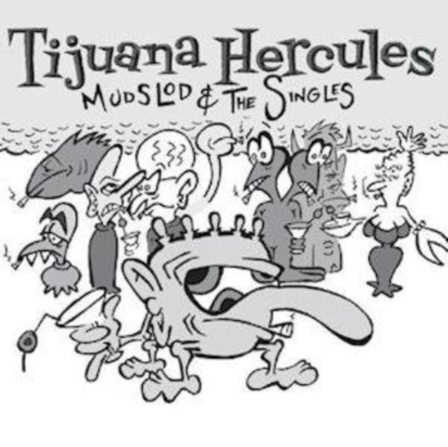 Tijuana Hercules LP - Mudslod &amp; The Singles (Virgin White Vinyl)