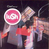 Lush CD - Ciao 1989-1996