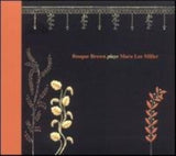 Bosque Brown CD - Bosque Brown Plays Mara Lee Miller
