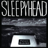 Sleepyhead LP - Future Exhibit Goes Here