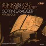Bob Irwin & The Pluto Walkers 7Inch - Coffin Dragger / Arabesque