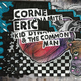 Eric Corne CD - Kid Dynamite & The Common Man