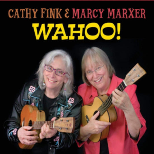 Cathy Fink & Marcy Marxer CD - Wahoo!
