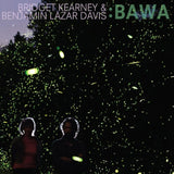 Bridget Kearney & Benjamin Lazar Davis CD - Bawa