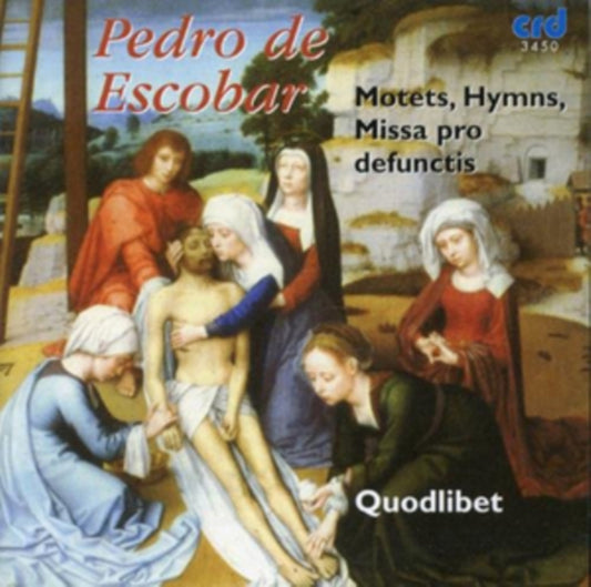 Pedro De Escobar / Quodlibet CD - Escobarmasses & Motets