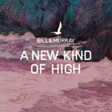 Bill And Murray CD - A New Kind Of High