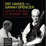 Pat Hawes And Sarah Spencer CD - Pat Hawes And Sarah Spencer Live At The Bull At Barnes