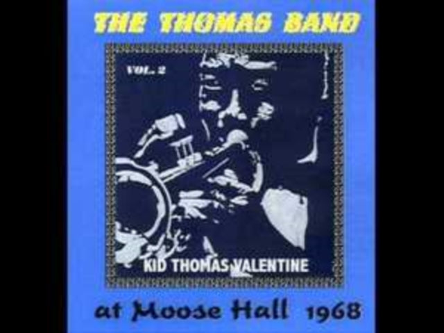 Kid Thomas Valentine CD - The Thomas Band At Moose Hall 1968 - The Connecticut Traditional Jazz Club Vol 2
