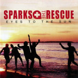 Sparks The Rescue CD - Eyes To The Sun