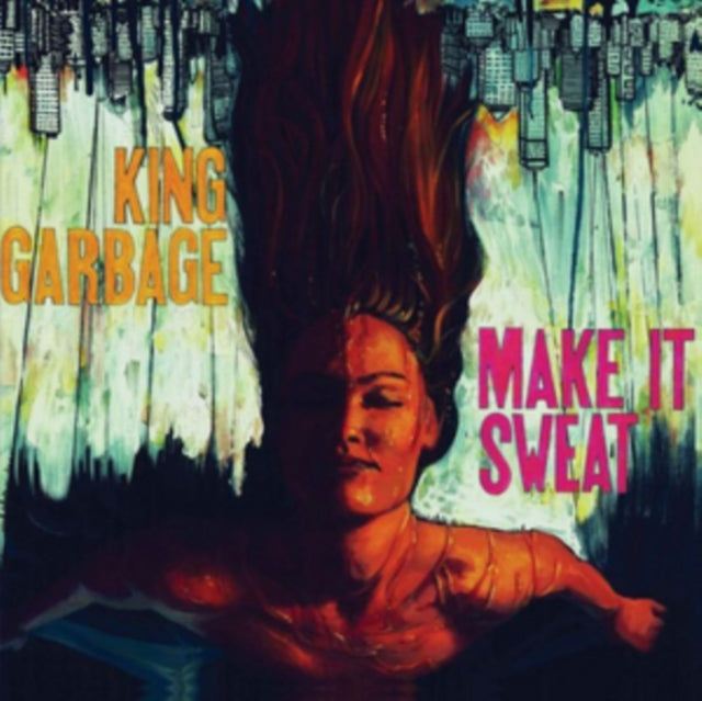 King Garbage CD - Make It Sweat