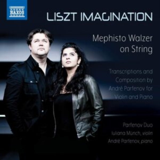Parfenov Duo CD - Franz Liszt: Liszt Imagination - Mephisto Walzer On String. Transcriptions And Composition By Andre Parfenov For Violin And Piano