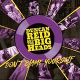 Duncan Reid And The Big Heads CD - Dont Blame Yourself