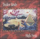 Trailer Bride CD - High Seas