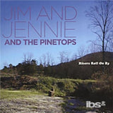 Jim & Jennie & Pinetops CD - Rivers Roll On By